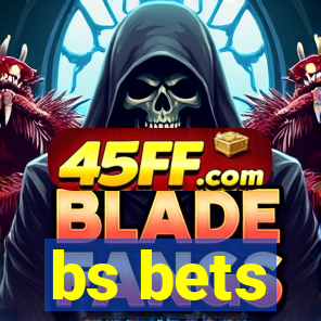 bs bets